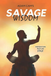 Adam Cam's Savage Wisdom - Adam Cam (ISBN: 9781399902397)