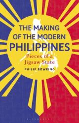 The Making of the Modern Philippines: Pieces of a Jigsaw State (ISBN: 9781350296817)