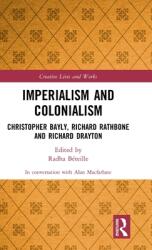 Imperialism and Colonialism: Christopher Bayly Richard Rathbone and Richard Drayton (ISBN: 9781032228112)
