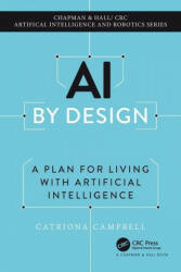 AI by Design: A Plan for Living with Artificial Intelligence (ISBN: 9781032196664)