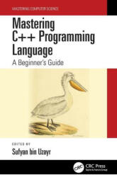 Mastering C++ Programming Language - Sufyan bin Uzayr (ISBN: 9781032103204)