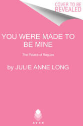 You Were Made to Be Mine - Julie Anne Long (ISBN: 9780063045101)