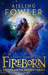 Fireborn: Twelve and the Frozen Forest (ISBN: 9780008394189)