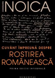 Cuvant impreuna despre rostirea romaneasca - Constantin Noica (ISBN: 9789735067557)