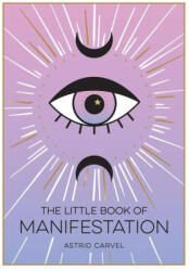 Little Book of Manifestation - ASTRID CARVEL (ISBN: 9781800072626)