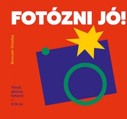 Fotózni jó! (ISBN: 9786150130538)