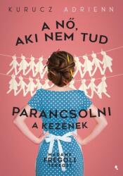 A nő, aki nem tud parancsolni a kezének (2021)