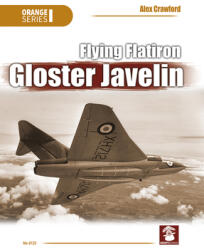 Flying Flatiron, Gloster Javelin - Alex Crawford (ISBN: 9788366549388)