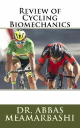 Review of Cycling Biomechanics - Abbas Meamarbashi (ISBN: 9781519634382)