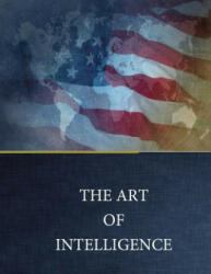 THE ART of INTELLIGENCE - Air War College, Gary D Payton (ISBN: 9781543284058)