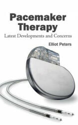 Pacemaker Therapy: Latest Developments and Concerns - Elliot Peters (ISBN: 9781632423085)