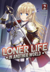 Loner Life in Another World (Light Novel) Vol. 2 - Booota (ISBN: 9781648274381)