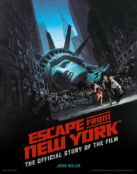 Escape from New York: The Official Story of the Film (ISBN: 9781789096217)