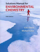 Solutions Manual for Environmental Chemistry (2012)