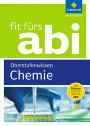 Fit fürs Abi 2018 - Chemie Oberstufenwissen - Wolfgang Kirsch, Marietta Mangold, Brigitte Schlachter (ISBN: 9783742601438)