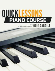 Quicklessons Piano Course: Learn to Play Piano by Ear - Ozie Cargile (ISBN: 9781539737681)