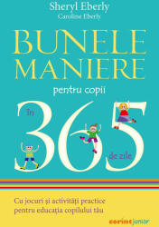 Bunele maniere pentru copii în 365 de zile (ISBN: 9789731287997)