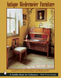 Antique Biedermeier Furniture - Rudolf Pressler (ISBN: 9780764316487)
