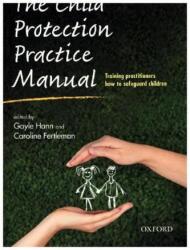 The Child Protection Practice Manual: Training practitioners how to safeguard children - Gayle Hann, Caroline Fertleman (ISBN: 9780198707707)