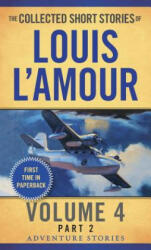 Collected Short Stories of Louis L'Amour, Volume 4, Part 2 - Louis Ľamour (ISBN: 9780804179751)