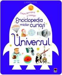 Enciclopedia micilor curiosi. Universul - Larrousse (ISBN: 9786060065289)