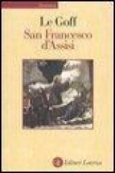 San Francesco d'Assisi - Jacques Le Goff, L. Baruffi, A. De Vincentiis (2006)