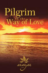 Pilgrim on the Way of Love - Ananjan (2012)