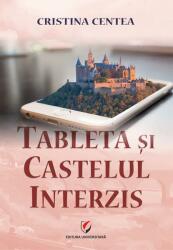 Tableta si castelul interzis - Cristina Centea (ISBN: 9786062813123)