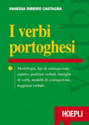 I verbi portoghesi. Morfologia, tipi di coniugazione, aspetto, perifrasi verbali, famiglie di verbi, modelli di coniugazione, reggenza verbale - Vanessa Ribeiro Castagna (ISBN: 9788820367572)