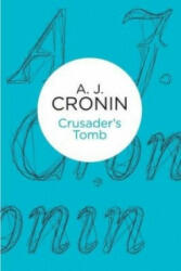 Crusader's Tomb - A. J. Cronin (ISBN: 9781447243731)