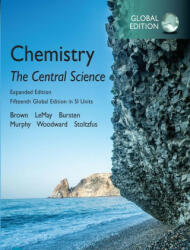 Chemistry: The Central Science in SI Units, Expanded Edition, Global Edition - Theodore Brown, H. LeMay, Bruce Bursten, Catherine Murphy, Patrick Woodward, Matthew Stoltzfus (ISBN: 9781292408767)