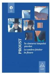 In cautarea timpului pierdut 2. La umbra fetelor in floare - Marcel Proust (ISBN: 9786067105261)