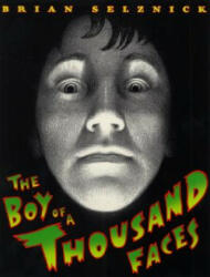 Boy of a Thousand Faces - Brian Selznick (ISBN: 9780064410809)