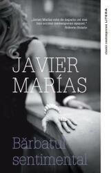 Barbatul sentimental - Javier Marias (ISBN: 9786063381065)