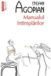 Manualul intamplarilor. Editie de buzunar - Stefan Agopian (ISBN: 9789734687343)