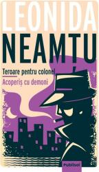 Teroare pentru colonel. Acoperis cu demoni - Leonida Neamtu (ISBN: 9786069605806)