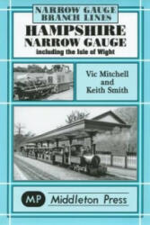Hampshire Narrow Gauge - Keith Smith (ISBN: 9781904474364)