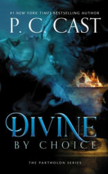 Divine by Choice - P. C. Cast (ISBN: 9781982616311)