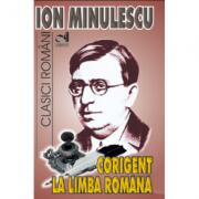 Corigent la Limba Romana - Ion Minulescu (ISBN: 9786068271859)
