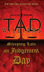 Sleeping Late On Judgement Day - Tad Williams (ISBN: 9780756409876)