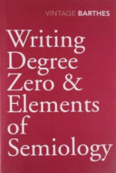 Writing Degree Zero & Elements of Semiology - Roland Barthes (ISBN: 9780099528326)