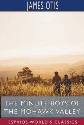 The Minute Boys of the Mohawk Valley (ISBN: 9781715611606)