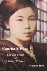 Kaneko Misuzu: Life and Poems of A Lonely Princess (ISBN: 9781973580676)