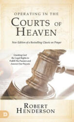 Operating in the Courts of Heaven (ISBN: 9780768454468)