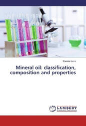 Mineral oil: classification, composition and properties - Stanciu Ioana (2017)