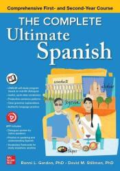 Complete Ultimate Spanish: Comprehensive First- and Second-Year Course - David M. Stillman, Ronni Gordon (2021)