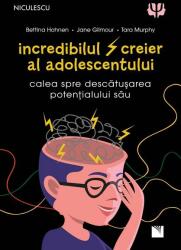 Incredibilul creier al adolescentului. Calea spre descătușarea potențialului său (ISBN: 9786063806193)