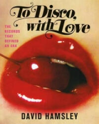 To Disco, with Love - David Hamsley (ISBN: 9781250068453)
