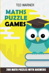 Maths Puzzle Games: CalcuDoku Puzzles - 200 Math Puzzles With Answers - Ted Warner (ISBN: 9781981030811)