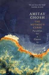 Nutmeg's Curse - AMITAV GHOSH (ISBN: 9781529369465)